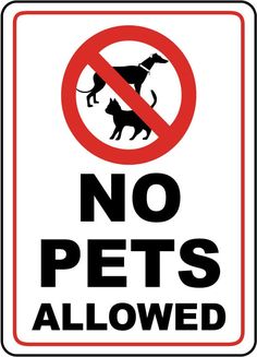 a sign that says no pets allowed with a dog in the bottom right hand corner