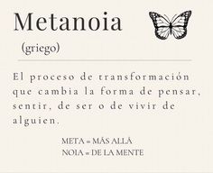 the words metanoia written in spanish are shown with a butterfly flying above them