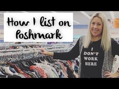 a woman standing in front of a rack of clothes with the words how i list on poshmark