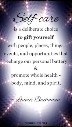 Self-care is being as kind to yourself as you are to others. Recognize your self worth and take care of you. Just as you schedule time for other things Love yourself enough to schedule time for you.