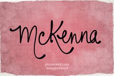 the word mckenna written in black ink on a pink background