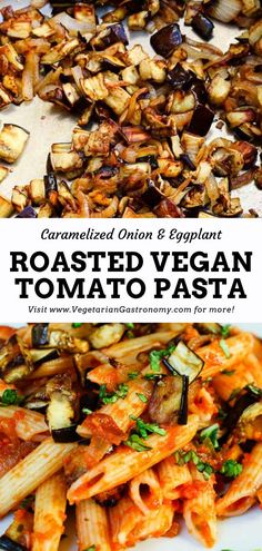 Images showing caramelized onions mixed in with roasted eggplant and the complete penne vegan pasta dish. Vegan Pastas, Gluten Free Pasta Dishes, Healthy Vegan Dinner Recipes, Vegan Entrees, Pastas Recipes, Meatless Meal, Lentil Pasta, Vegetarian Pasta Recipes