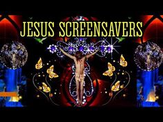 jesus's screensavers are displayed in this image