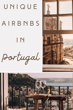 the view from an apartment in portugal with text overlay reading unique airbns in portugal