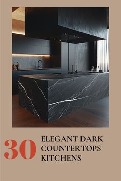 the cover of 30 elegant dark countertops kitchens