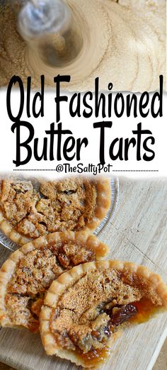 an old fashioned butter tarts recipe on a cutting board with the title overlay