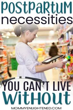 a woman is shopping in a grocery store with the caption, you can't live without postpartum necessities