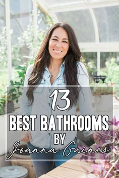 a woman standing in front of a window with the words 13 best bathrooms by donna gomes