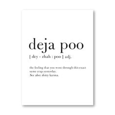 a white poster with the words deja poo on it's front and back