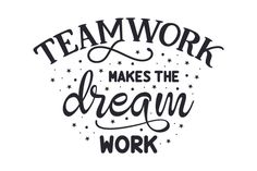 the words teamwork makes the dream work in black and white lettering on a white background