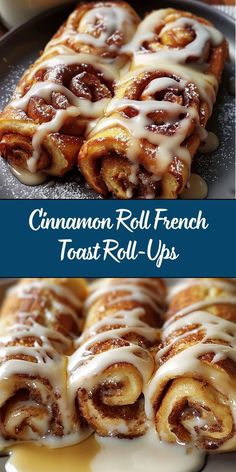 cinnamon roll french toast rolls with icing on top and the words cinnamon roll french toast rolls