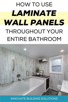 a bathroom with the words how to use laminate wall panels throughout your entire bathroom