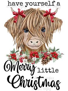 a watercolor drawing of a cow with red bows on its head and text that says, have yourself merry little christmas