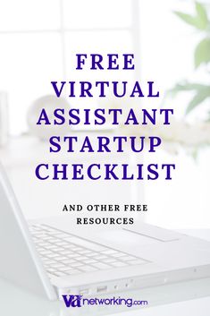 a laptop with the text free virtual assistant start up checklist and other free resources