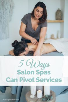 a woman getting a back massage at the spa with candles in front of her and text overlay that reads 5 ways salon spas can pivot services