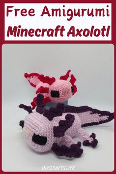 two crocheted animals sitting next to each other with the text free amigurmi minecraft axolot