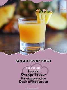 an advertisement for a drink called solar spike shot with orange liqueur, pineapple juice and dash of hot sauce