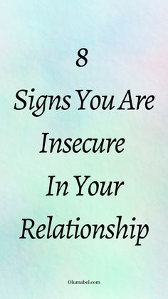 8 Signs You Are Insecure In Your Relationship Dating Tips For Men, 8th Sign, Relationship Building, Love Advice, Relationship Tips