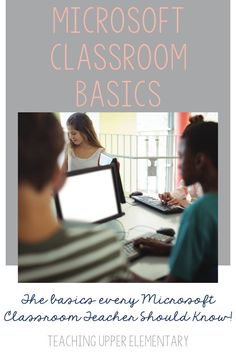 a poster with the words microsoft classroom basics and an image of two people working on computers