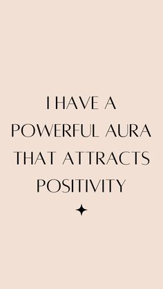 the words i have a powerful aura that attracts positivity on a pink background