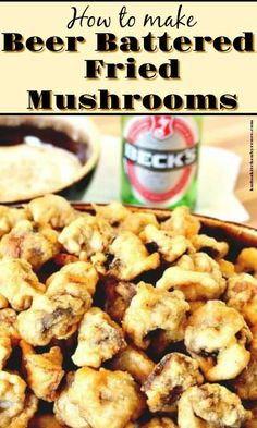 beer battered fried mushrooms in a bowl with text overlay that reads how to make beer battered fried mushrooms