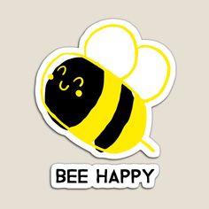 a sticker that says bee happy with a black and yellow bee in the center