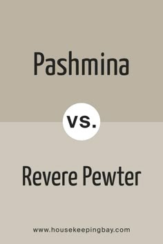 Pashmina vs Revere Pewter by Benjamin Moore Revere Pewter Bedroom, Benjamin Moore Pashmina, Benjamin Moore Pale Oak, Bm Revere Pewter, Pewter Benjamin Moore, Benjamin Moore Kitchen, Benjamin Moore Exterior, Revere Pewter Benjamin Moore, Pale Oak