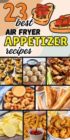 the 25 best air fryer appetizer recipes are featured in this collage