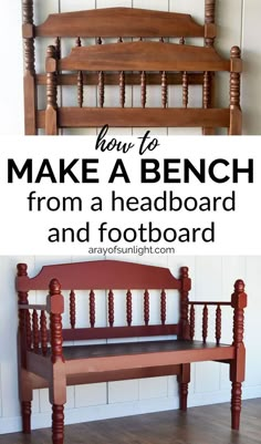 a bench made from a headboard and foot board with text overlay that reads how to make a bench from a headboard and footboard