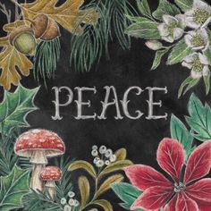 a chalkboard with the word peace painted on it in front of flowers and leaves