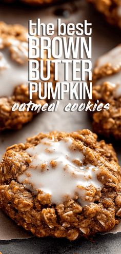 the best brown butter pumpkin oatmeal cookies with white icing on top