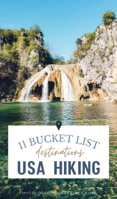 a waterfall with the words 11 bucket list destinations usa hiking