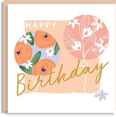 a birthday card with oranges and flowers on it