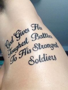 a tattoo saying god gives his toughest battles to his soldiers