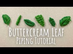 the words buttercream leaf piping with green leaves