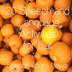 a pile of orange pumpkins with the words 20 speech and language activities for fall from speech room news