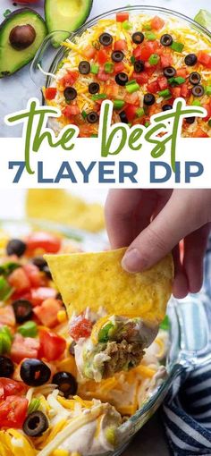 the best 7 layer dip recipe is loaded with cheese, salsa, guacamole and tortilla chips