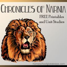 a lion with its mouth open and the words, chronicles of narnia free printables and unit studies