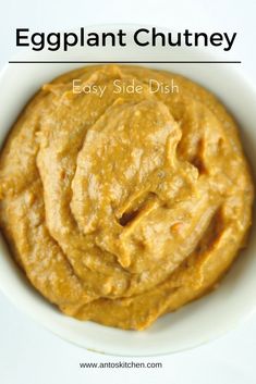 an eggplant chutney in a white bowl with the text easy side dish