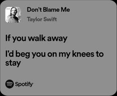 Taylor Swift "Don't Blame Me" lyrics Don't Blame Me Quotes, Dont Blame Me Lyrics, Dont Blame Me Taylor, Don't Blame Me Lyrics, Taylor Swift Don't Blame Me, Arcane Aesthetic, Don't Blame Me Taylor Swift, Don't Blame Me, Taylor Swift Song Lyrics