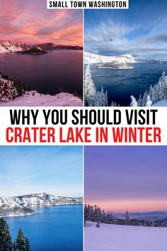 four different pictures with the words, why you should visit crater lake in winter?