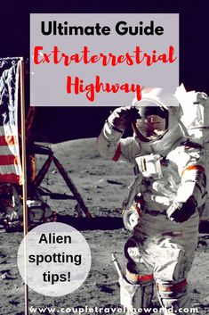 an astronaut standing on the moon with text overlay that reads, ultimate guide extraterestial highway alien spotting tips