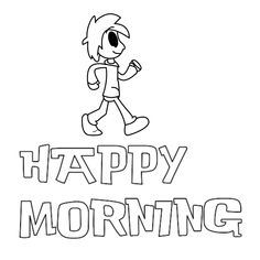 the words happy morning are outlined in black and white, with an image of a boy running