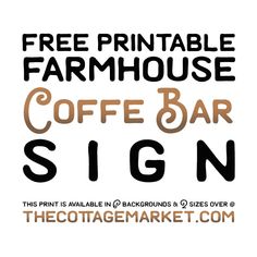 coffee bar sign with the words free printable farmhouse house coffee bar sign