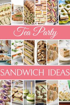 a collage of sandwiches and desserts with the words tea party sandwich ideas