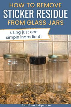 two glass jars with the words how to remove sticker residue from glass jars