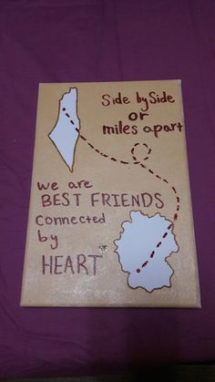 a wooden sign that says, side by side miles apart we are best friends connected by heart