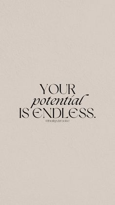 the words your potential is endless on a white background with black text that reads,'your