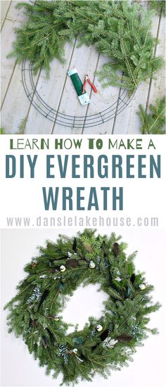 an evergreen wreath with the words learn how to make a diy evergreen wreath