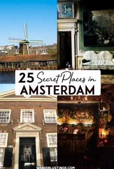 several pictures with the words 25 secret places in amsterdam